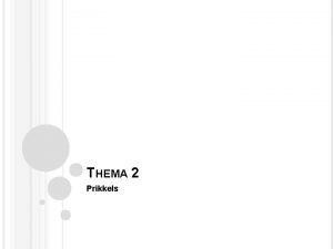 THEMA 2 Prikkels INLEIDENDE FILMPJES http www schooltv