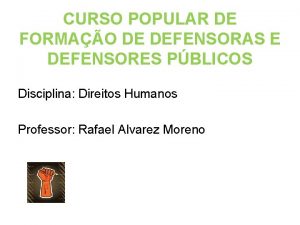 CURSO POPULAR DE FORMAO DE DEFENSORAS E DEFENSORES