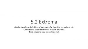 5 2 Extrema Understand the definition of extrema