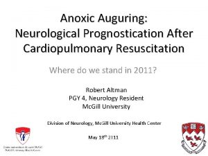 Anoxic Auguring Neurological Prognostication After Cardiopulmonary Resuscitation Where