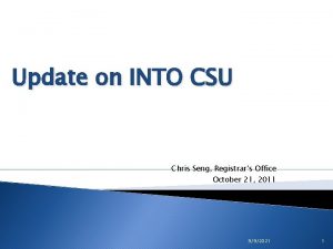 Update on INTO CSU Chris Seng Registrars Office