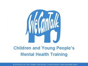 Children and Young Peoples Mental Health Training 2018