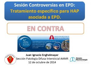 Sesin Controversias en EPD Tratamiento especfico para HAP