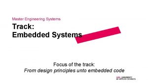 Master Engineering Systems Track Embedded Systems Focus of