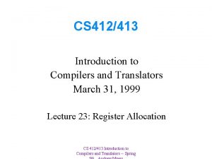CS 412413 Introduction to Compilers and Translators March