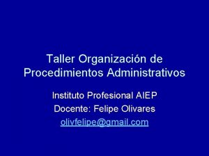 Taller Organizacin de Procedimientos Administrativos Instituto Profesional AIEP