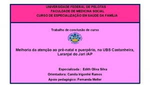 UNIVERSIDADE FEDERAL DE PELOTAS FACULDADE DE MEDICINA SOCIAL