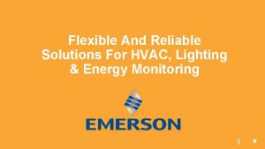 Flexible And Reliable Solutions For HVAC Lighting Energy