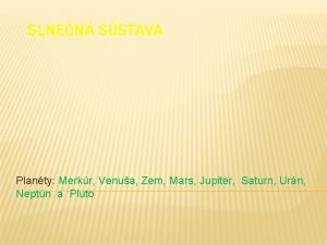 SLNEN SSTAVA Planty Merkr Venua Zem Mars Jupiter