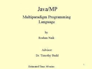 JavaMP Multiparadigm Programming Language by Roshan Naik Advisor