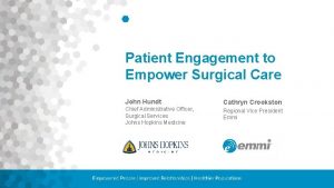 Patient Engagement to Empower Surgical Care John Hundt