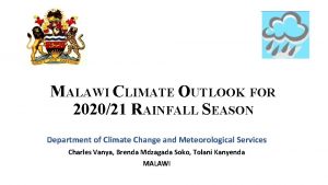 MALAWI CLIMATE OUTLOOK FOR 202021 RAINFALL SEASON Department