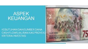 ASPEK KEUANGAN KEBUTUHAN DAN SUMBER DANA CASH FLOWS