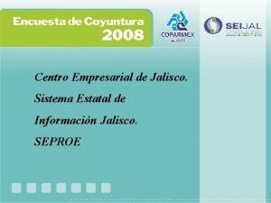 Centro Empresarial de Jalisco Sistema Estatal de Informacin