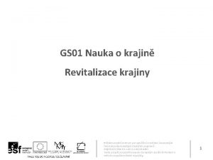 GS 01 Nauka o krajin Revitalizace krajiny Stedoevropsk