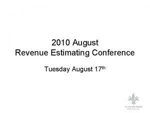 2010 August Revenue Estimating Conference Tuesday August 17