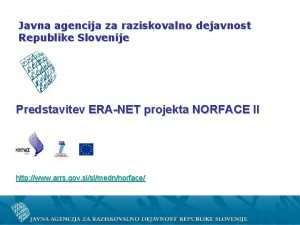 Javna agencija za raziskovalno dejavnost Republike Slovenije Predstavitev