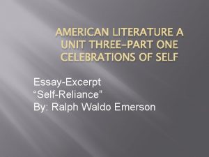 AMERICAN LITERATURE A UNIT THREEPART ONE CELEBRATIONS OF