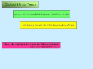 Obchodn firma firma nzev pod nm je podnikatel