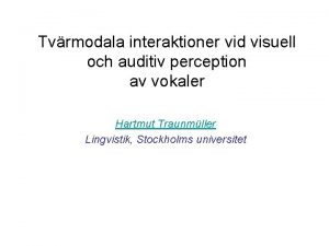 Tvrmodala interaktioner vid visuell och auditiv perception av