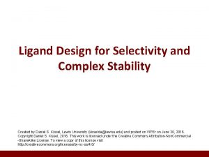 Ligand Design for Selectivity and Complex Stability Created