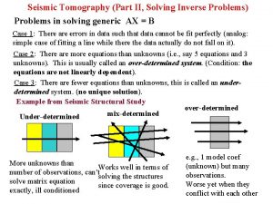 Seismic Tomography Part II Solving Inverse Problems Problems