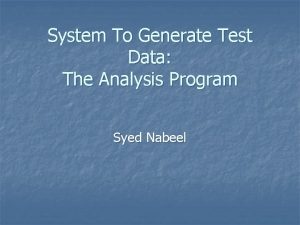 System To Generate Test Data The Analysis Program