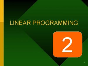 LINEAR PROGRAMMING 2 1 Model Linear Programming R