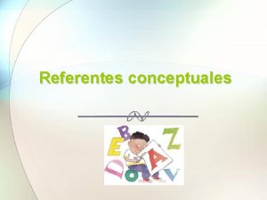 Referentes conceptuales Que ofrecen las Tics Para los