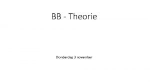 BB Theorie Donderdag 3 november Vandaag A en