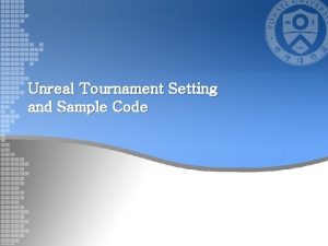 Unreal Tournament Setting and Sample Code Architecture Unreal