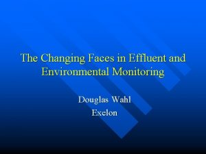 The Changing Faces in Effluent and Environmental Monitoring