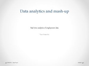 Data analytics and mashup Real time analytics of