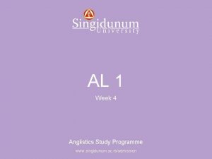 Anglistics Study Programme AL 1 Week 4 Anglistics