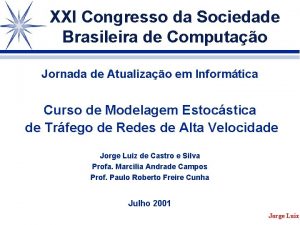 XXI Congresso da Sociedade Brasileira de Computao Jornada