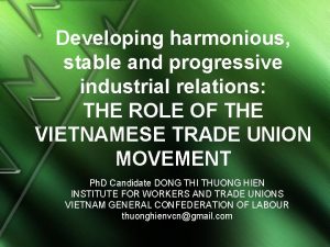 Developing harmonious stable and progressive industrial relations THE