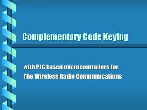 Complementary Code Keying with PIC based microcontrollers for