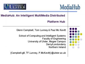 Media Hub An Intelligent Multi Media Distributed Platform