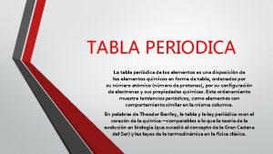 TABLA PERIODICA La tabla peridica de los elementos