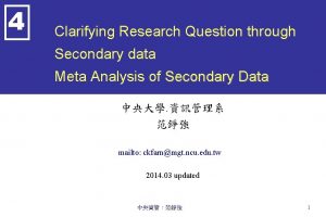 4 Clarifying Research Question through Secondary data Meta