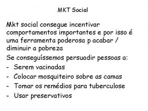 MKT Social Mkt social consegue incentivar comportamentos importantes