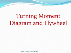 Turning Moment Diagram and Flywheel Control Engineering by