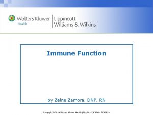 Immune Function by Zelne Zamora DNP RN Copyright