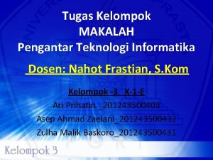 Tugas Kelompok MAKALAH Pengantar Teknologi Informatika Dosen Nahot