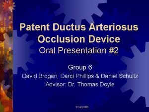 Patent Ductus Arteriosus Occlusion Device Oral Presentation 2