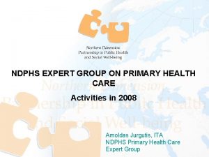 NDPHS EXPERT GROUP ON PRIMARY HEALTH CARE Activities