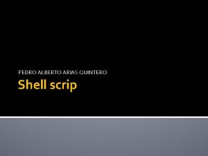 PEDRO ALBERTO ARIAS QUINTERO Shell scrip PROGRAMACIN DE