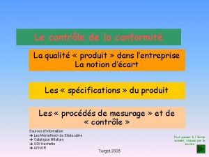 Le contrle de la conformit La qualit produit