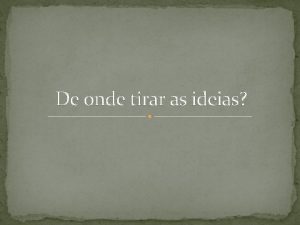 De onde tirar as ideias Campanha Publicitria Elementos