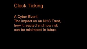 Clock Ticking A Cyber Event The impact on